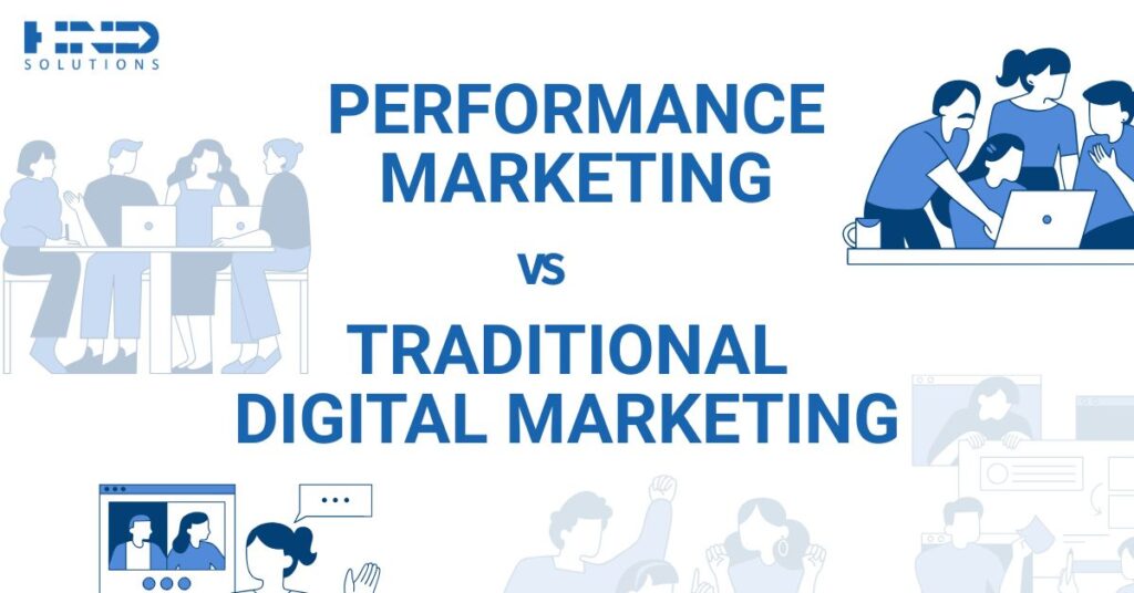 Performance Marketing Vs Traditional Digital Marketing